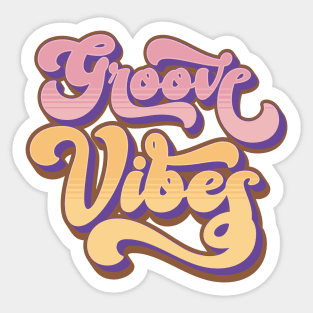 Groove Vibes, Groovy, Good vibes only, Sticker